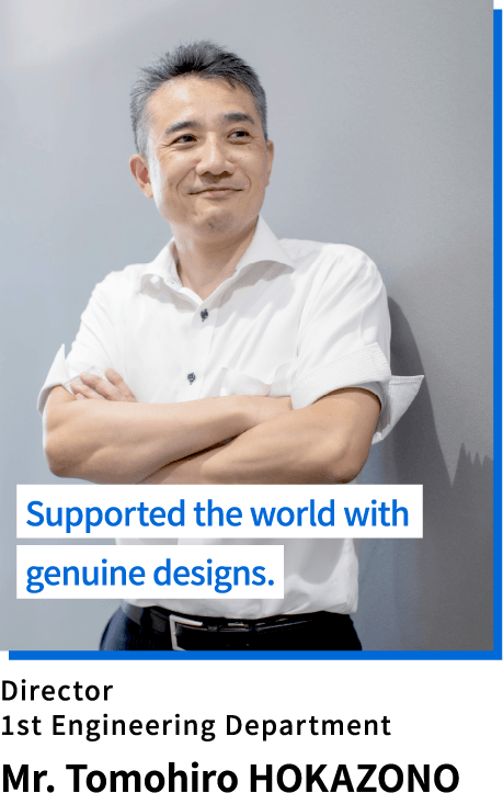 Director 1st Engineering Department- Mr. Tomohiro HOKAZONO