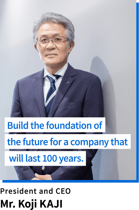 President and CEO - Mr. Koji KAJI